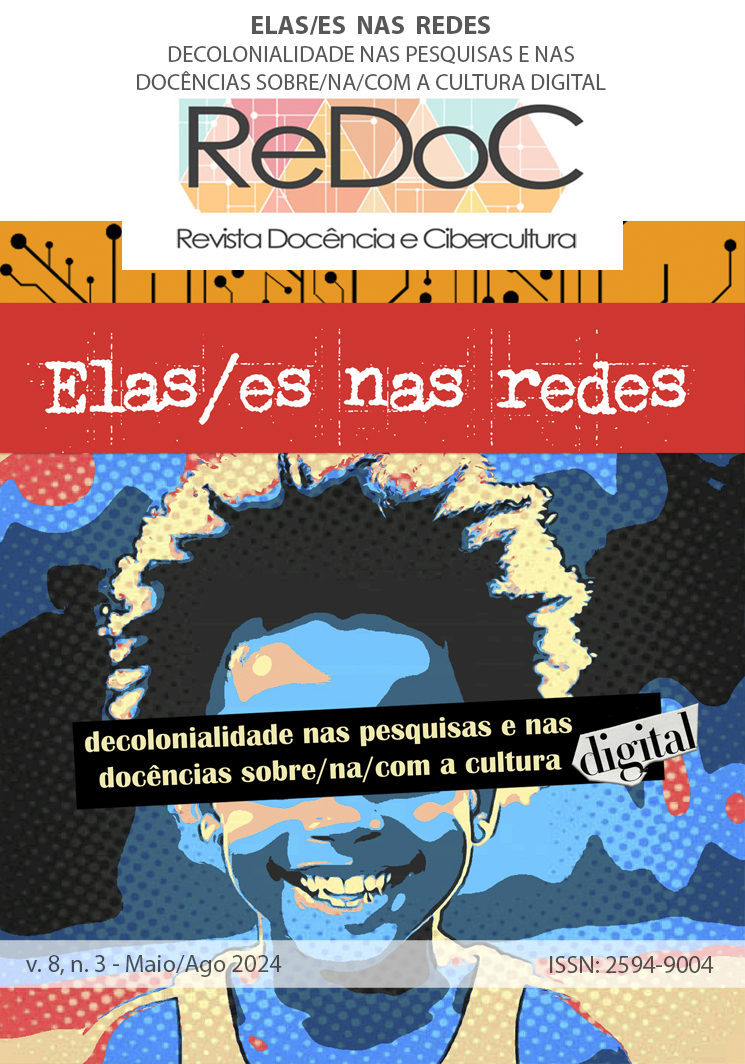 					Visualizar v. 8 n. 3 (2024): ELAS/ES NAS REDES: DECOLONIALIDADE NAS PESQUISAS E NAS DOCÊNCIAS SOBRE/NA/COM A CULTURA DIGITAL
				