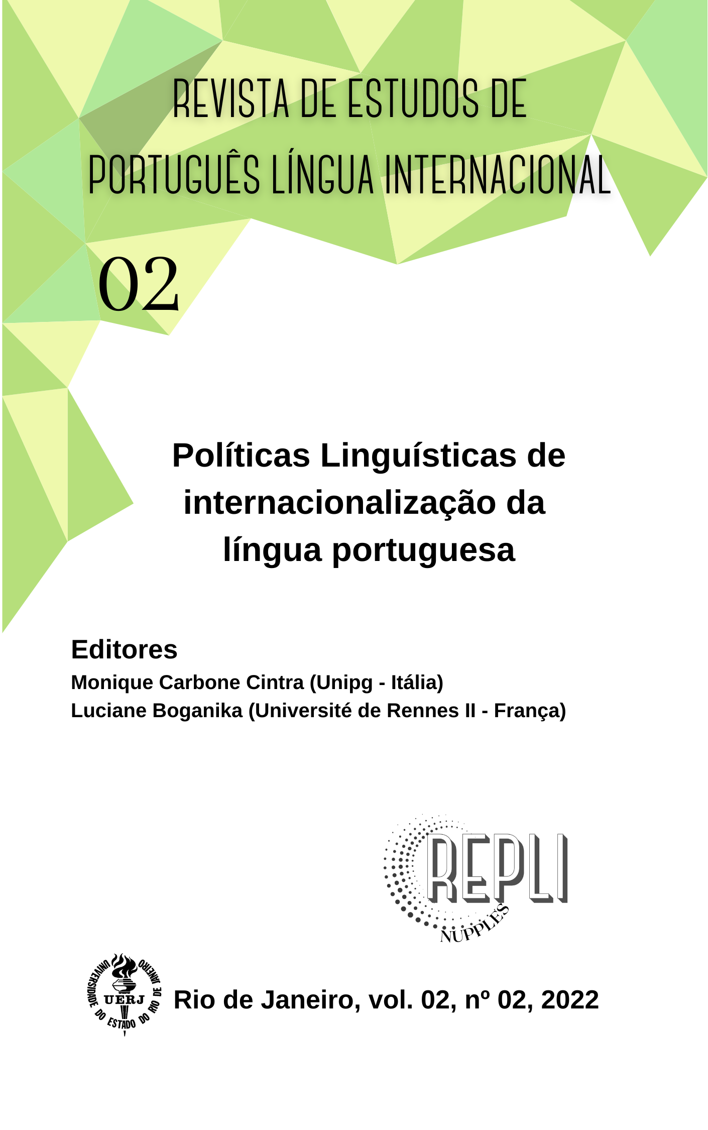 					Visualizar v. 2 n. 2 (2022): Políticas linguísticas de internacionalização da língua portuguesa
				