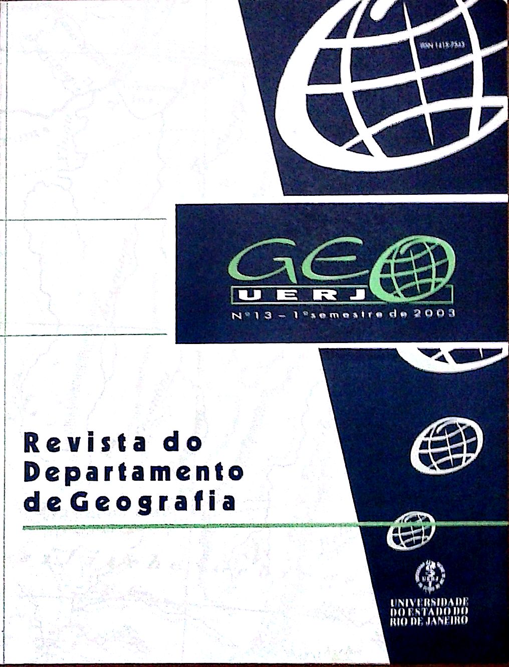 					Visualizar n. 13 (2003): Revista GeoUerj - Janeiro 2003
				