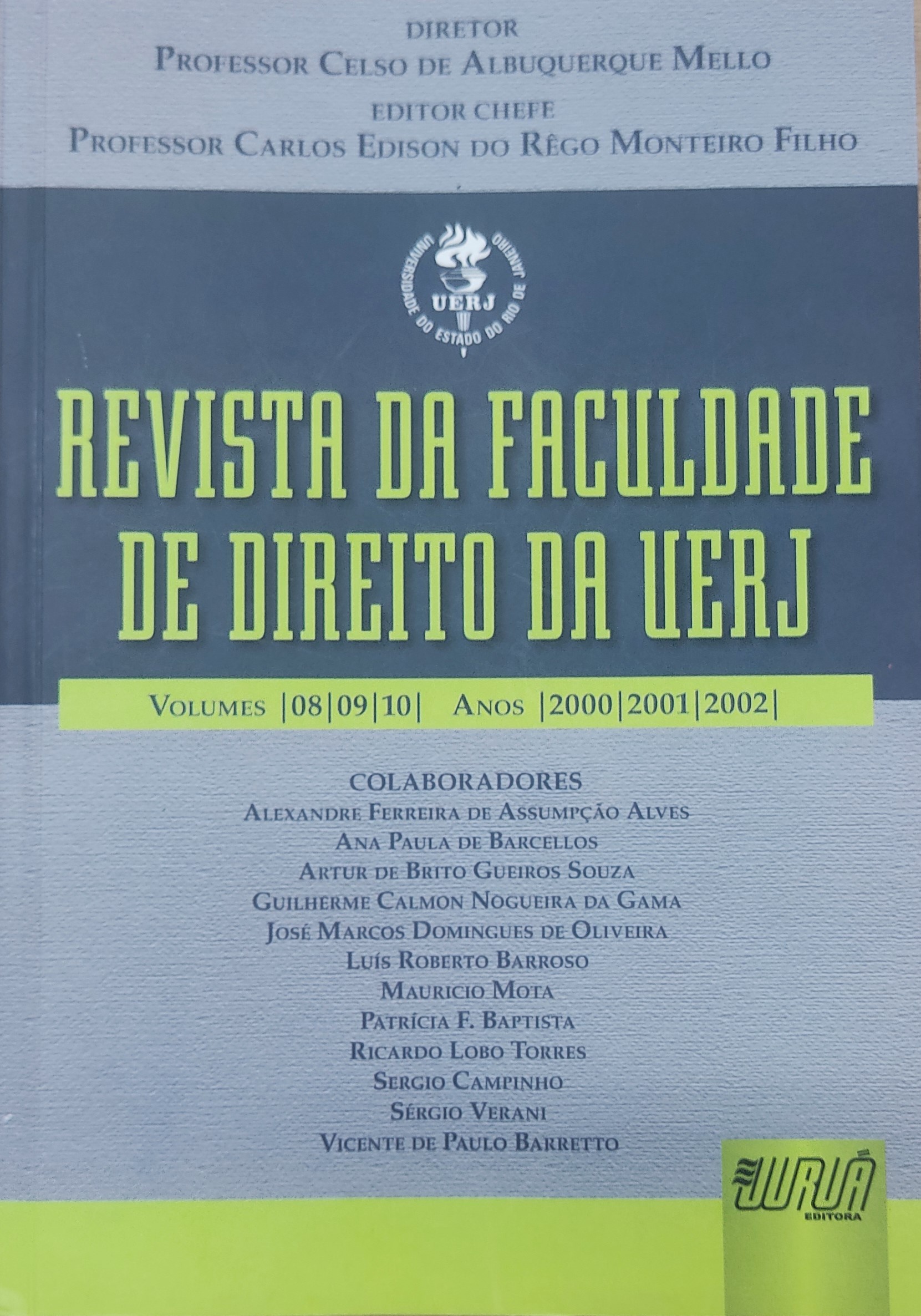 					Visualizar n. 8, 9, 10 (2000) (2001) (2002): Revista da Faculdade de Direito da UERJ - RFD
				