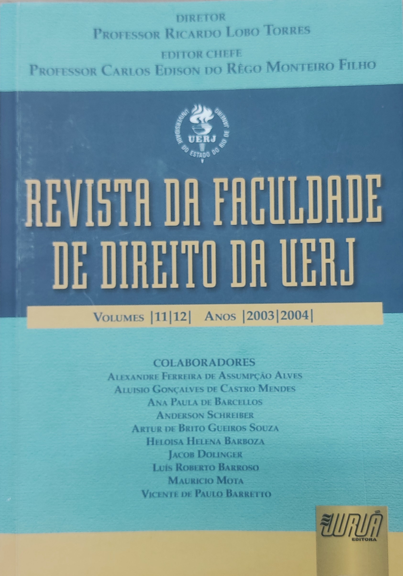 					View No. 11, 12 (2003) (2004): Revista da Faculdade de Direito da UERJ - RFD
				