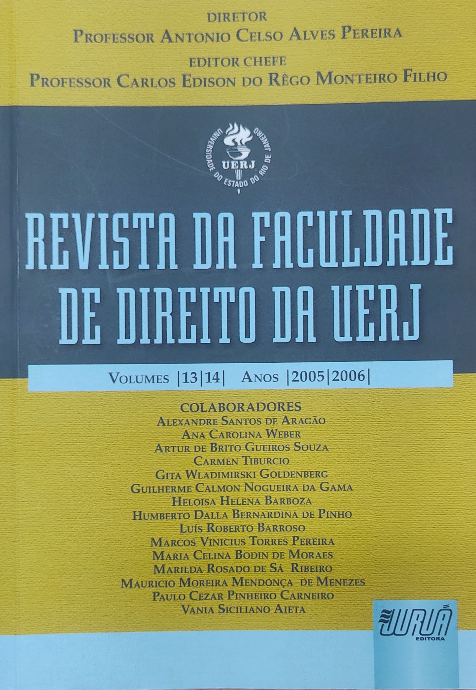 					Visualizar n. 13, 14 (2005) (2006): Revista da Faculdade de Direito da UERJ - RFD
				