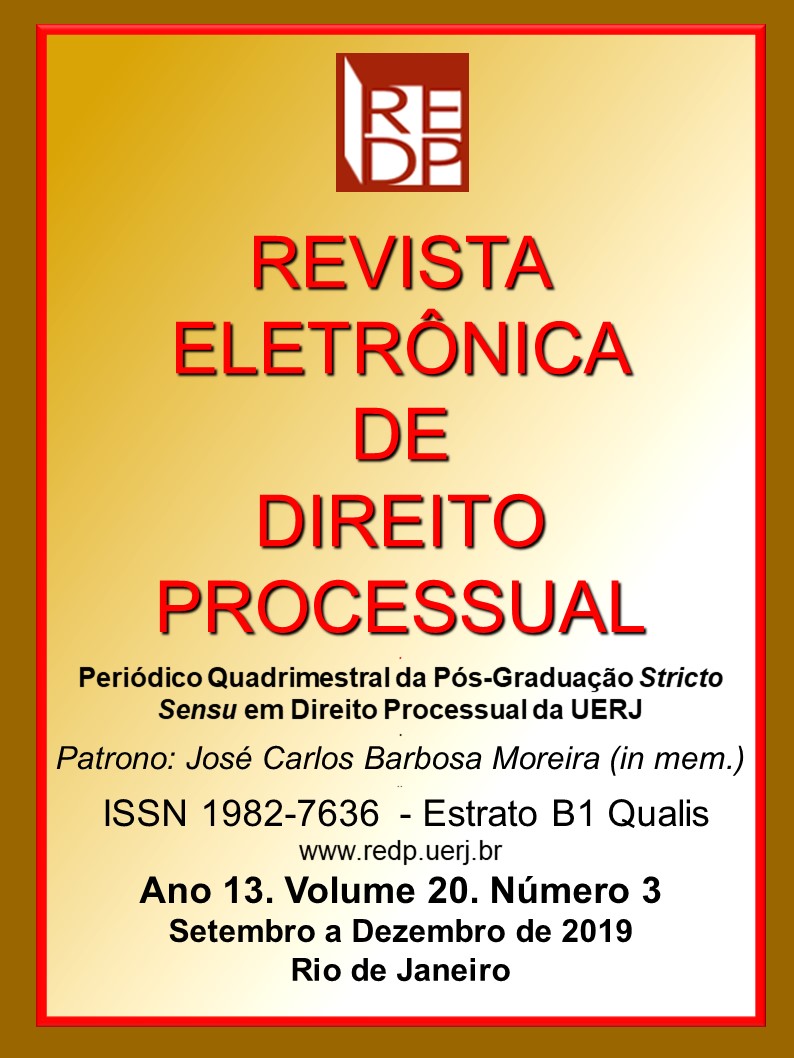 					View Vol. 20 No. 3 (2019): REVISTA ELETRÔNICA DE DIREITO PROCESSUAL VOLUME 20 NÚMERO 3
				