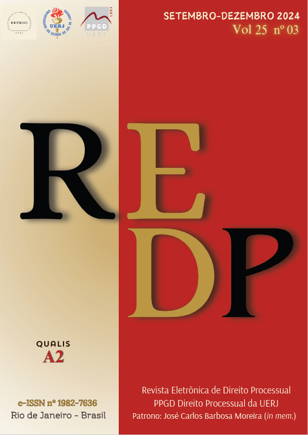 					Visualizar v. 25 n. 3 (2024): REVISTA ELETRÔNICA DE DIREITO PROCESSUAL (REDP) VOLUME 25, NÚMERO 3. SETEMBRO A DEZEMBRO DE 2024
				