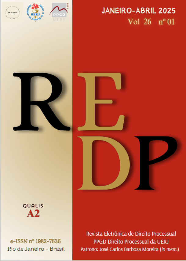 					Visualizar v. 26 n. 1 (2025): REVISTA ELETRÔNICA DE DIREITO PROCESSUAL (REDP), VOLUME 26, NÚMERO 1. JANEIRO A ABRIL DE 2025
				