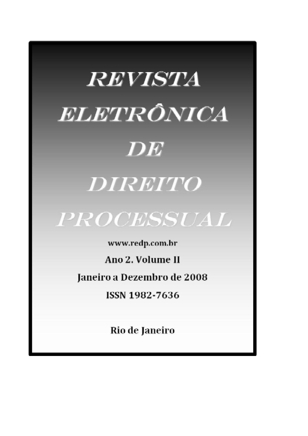 					Visualizar v. 2 n. 2 (2008): REVISTA ELETRÔNICA DE DIREITO PROCESSUAL VOLUME II
				